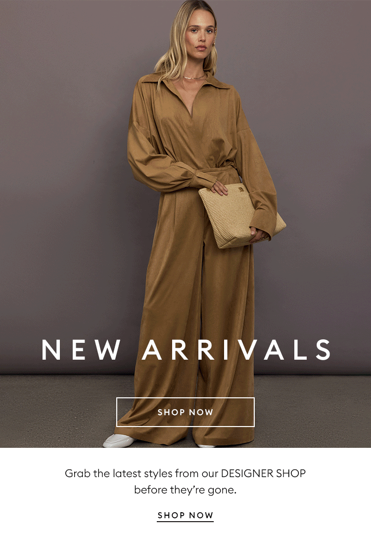 New Arrivals - SHOP NOW