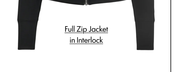 Full Zip Jacket in Interlock