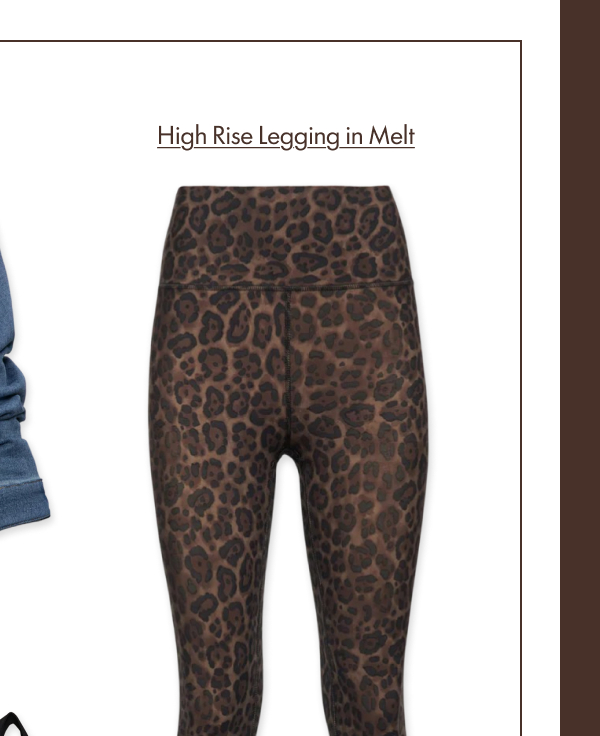 High Rise Legging in Melt