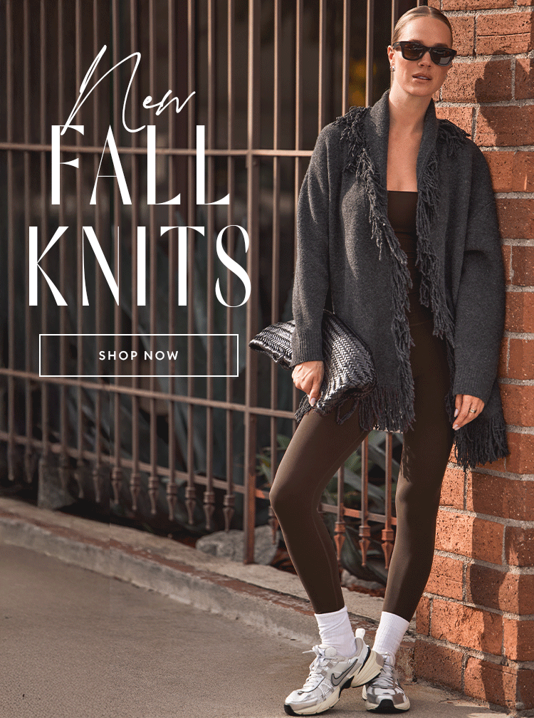 New Fall Knits - SHOP NOW