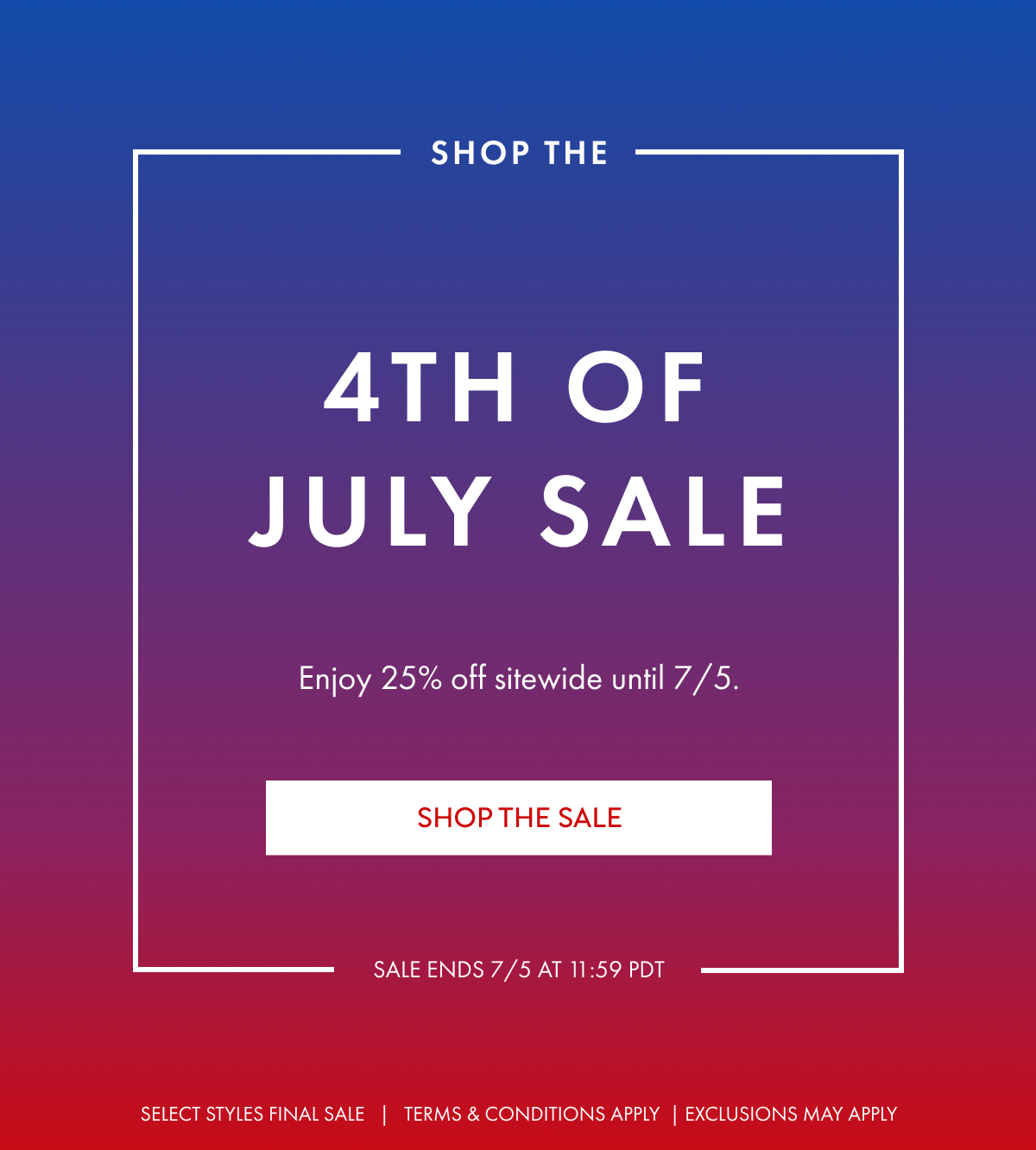 Shop the 4th of July sale Enjoy 25% off sitewide until 7/5 Shop the Sale Sale ends 7/5 at 11:59 PDT