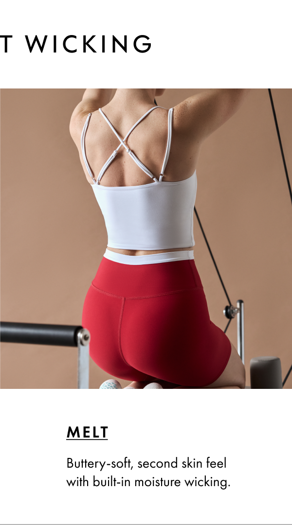 MELT BUTTERY SOFT SECOND SKIN FEEL WITH BUILT IN MOISTURE WICKING