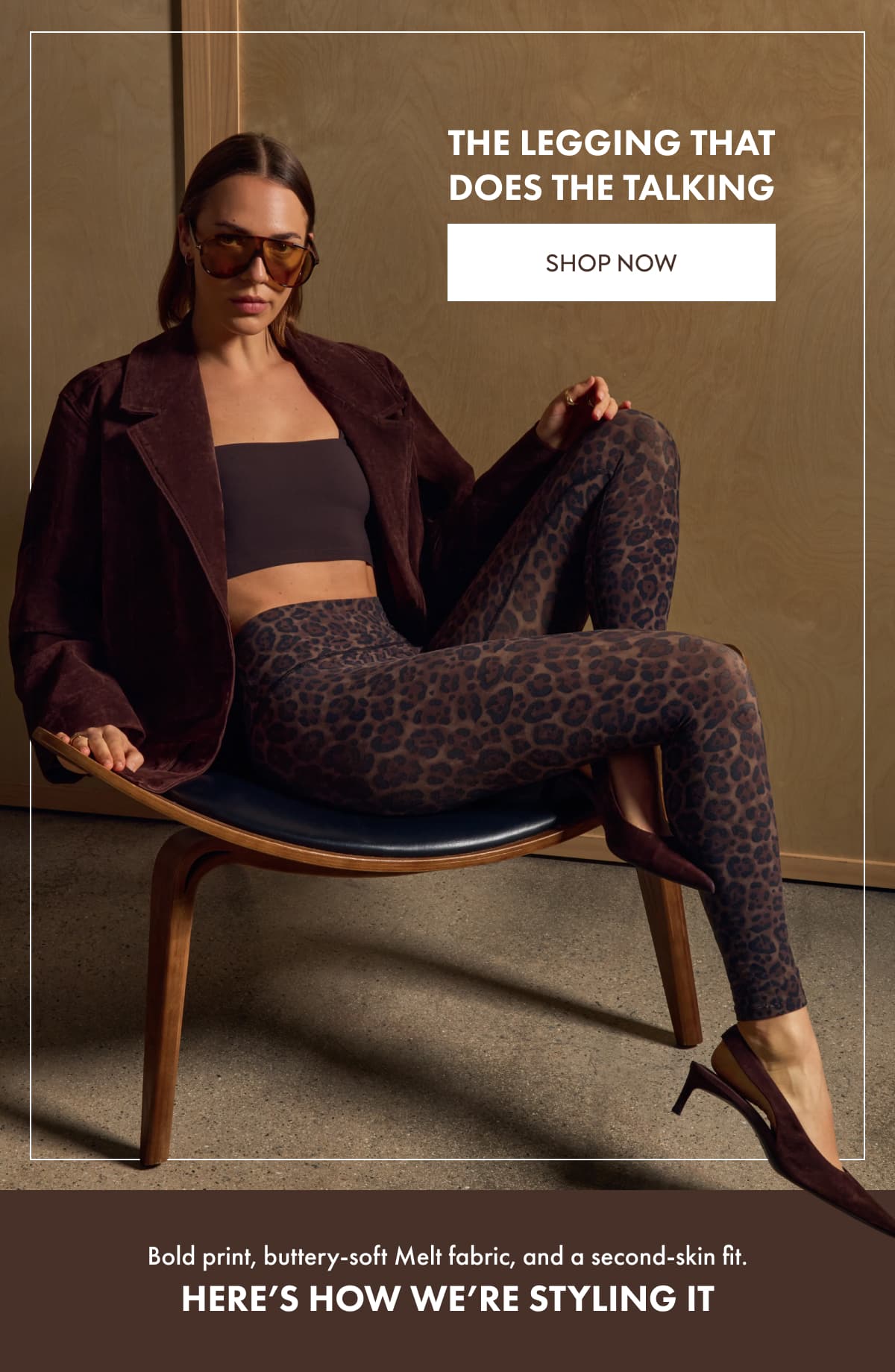 The legging that does the talking SHOP NOW Bold print, buttery-soft Melt fabric, and a second-skin fit. Here’s how we’re styling it
