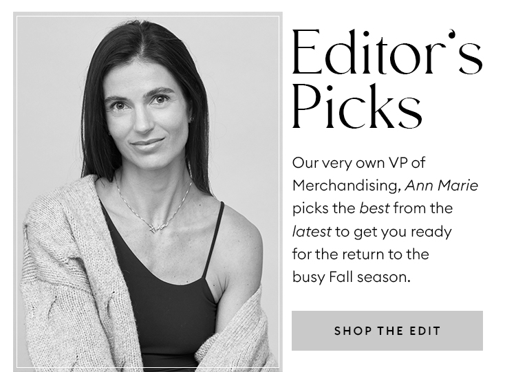 Our Editor's Picks - SHOP NOW