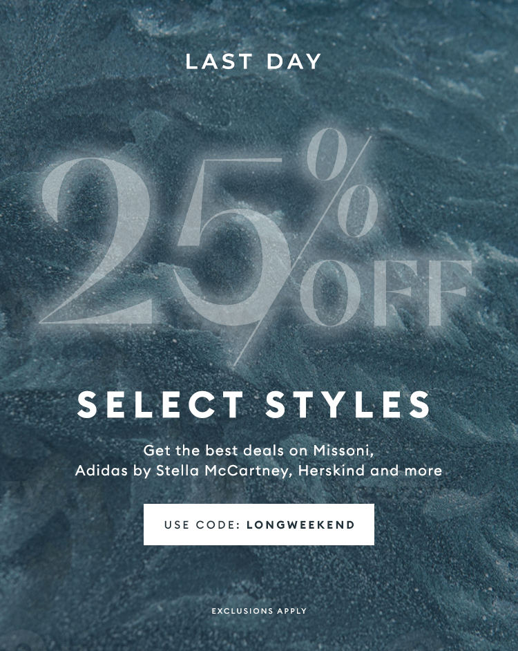 LAST DAY - 25% OFF Select Styles - USE CODE: LONGWEEKEND