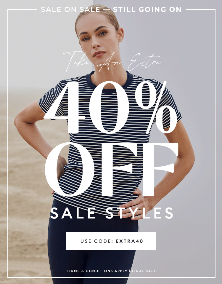 SALE ON SALE - Still going on - Take an extra 40% off select styles  - Shop Now