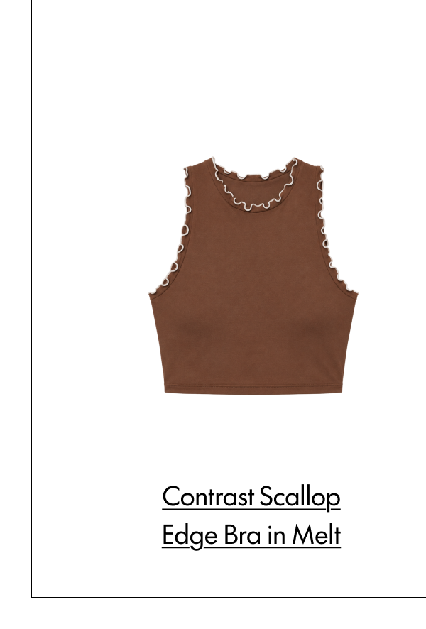 Contrast Scallop Edge Bra in Melt