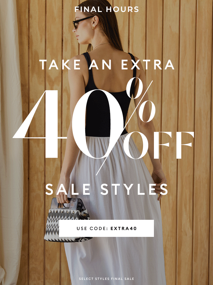 SALE ON SALE - Final Hours - Take an extra 40% off select styles  - Shop Now