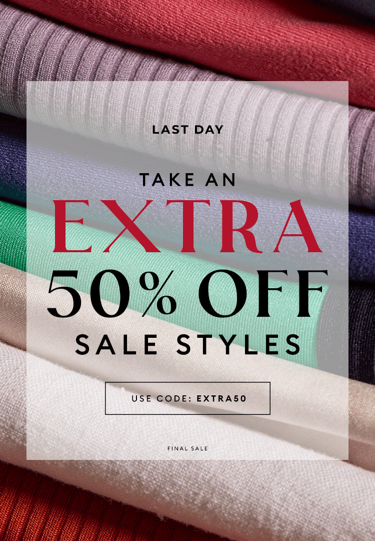END OF SEASON SALE - Last Day - EXTRA 50% OFF SALE STYLES - USE CODE: EXTRA50