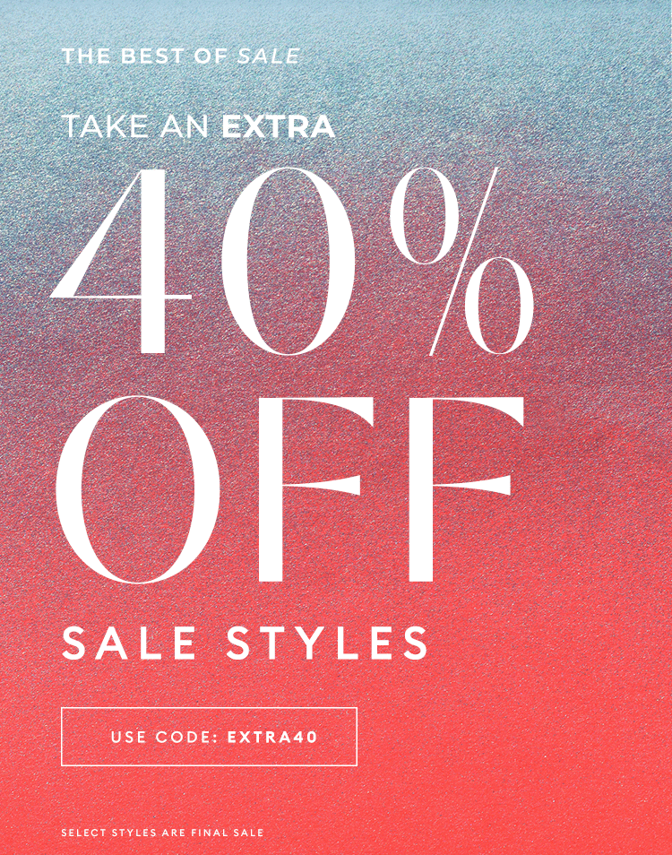 THE BEST OF SALE - End of Season Sale - Take an extra 40% off sale styles - Shop Now