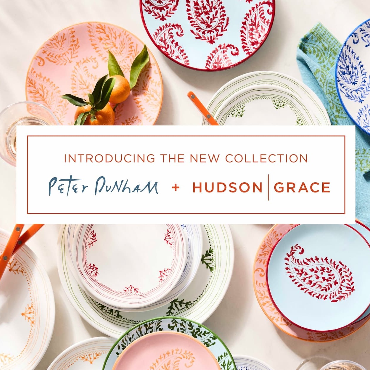 PETER DUNHAM + HUDSON GRACE COLLECTION