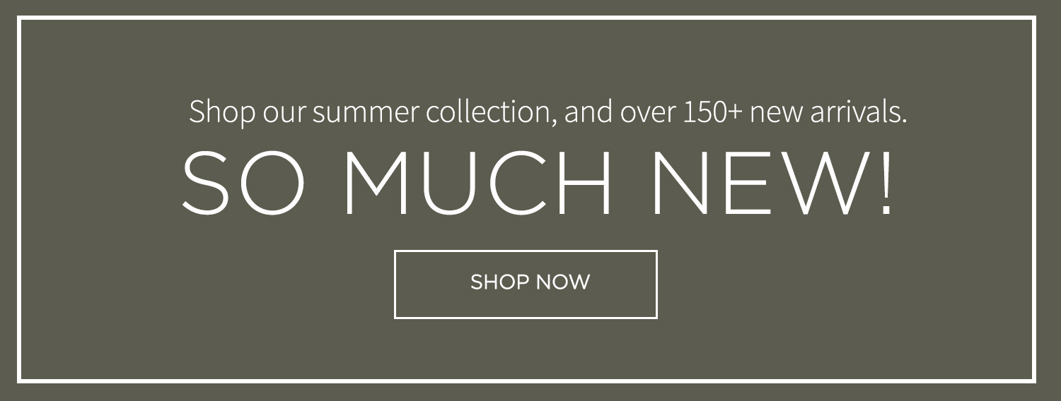 NEW ARRIVALS
