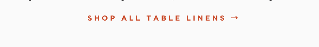 SHOP ALL TABLE LINENS