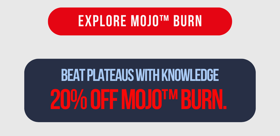 Explore Mojo burn