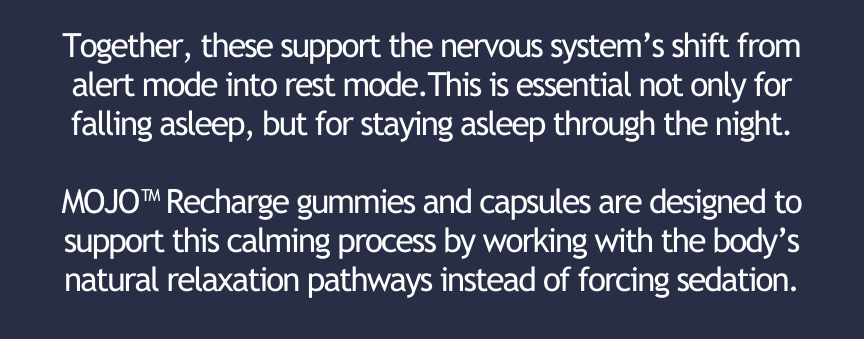 Mojo recharge gummies are designed to support the calming process
