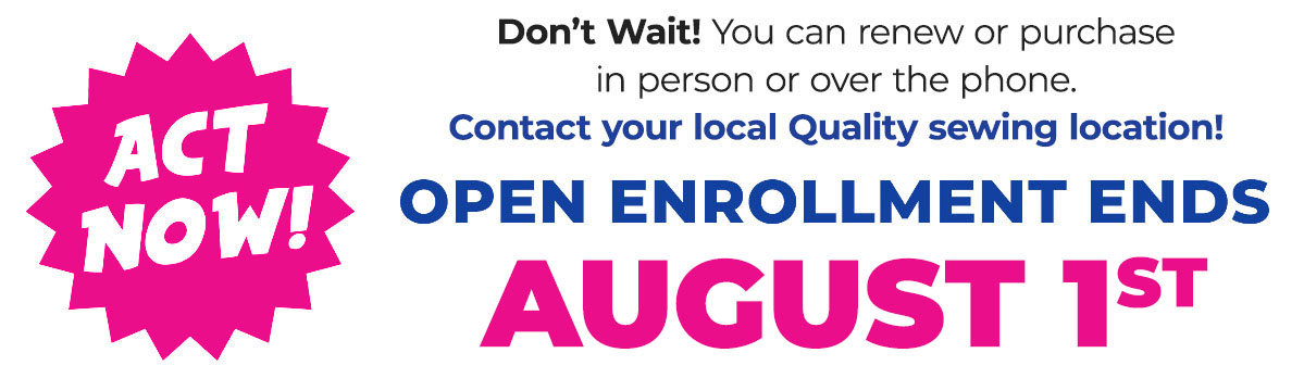 Open Enrollment Ends August 1st.