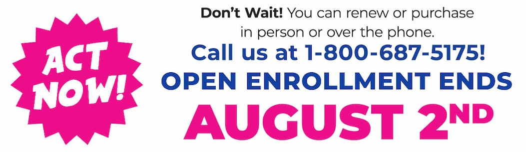 Open Enrollment Ends August 2nd.