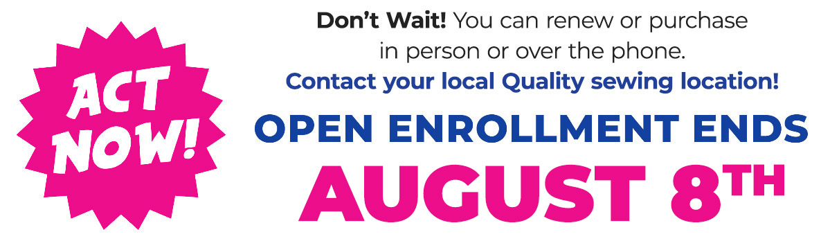 Don't Wait! Open Enrollment Ends August 8th.