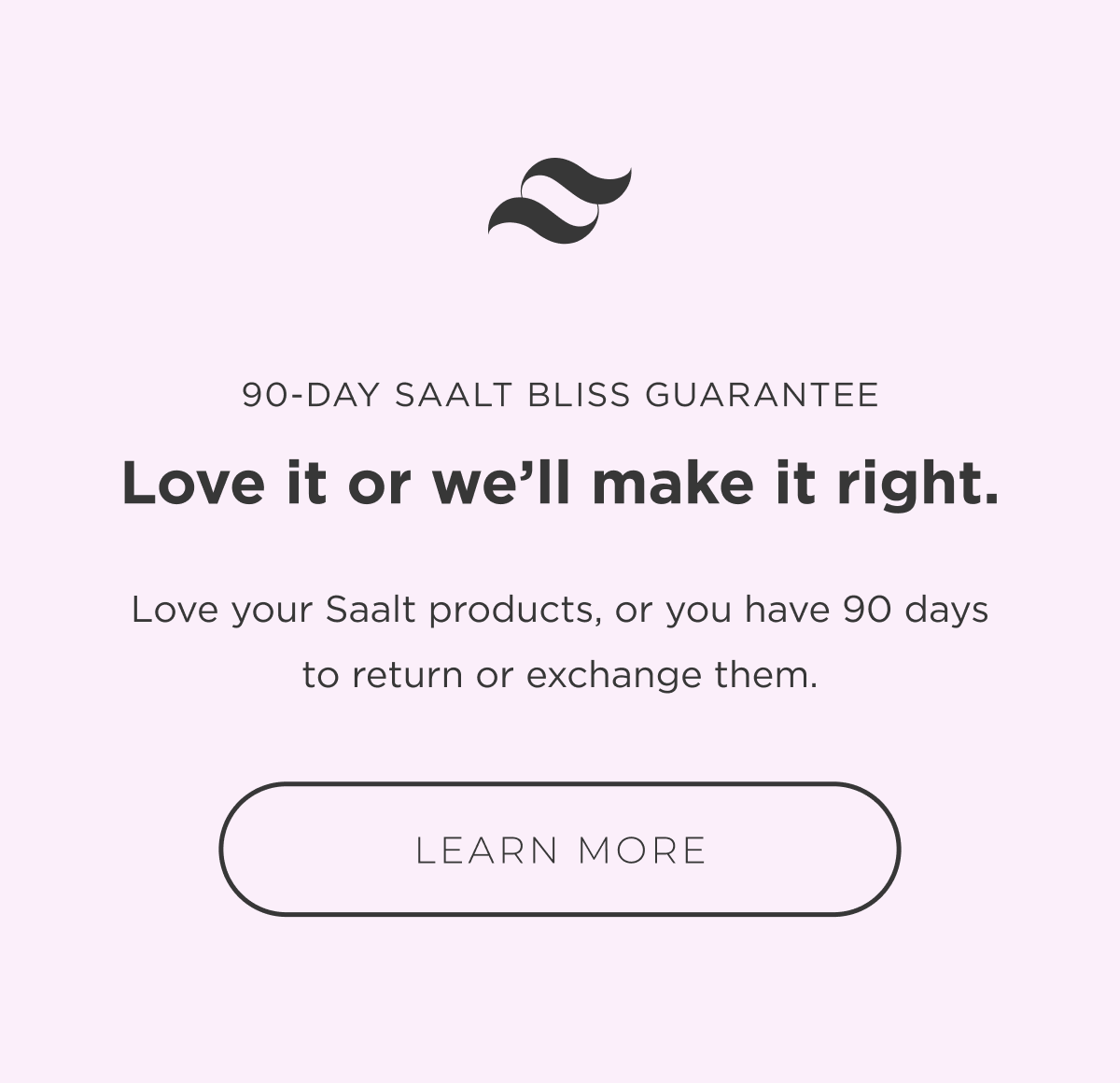 Saalt Bliss Guarantee