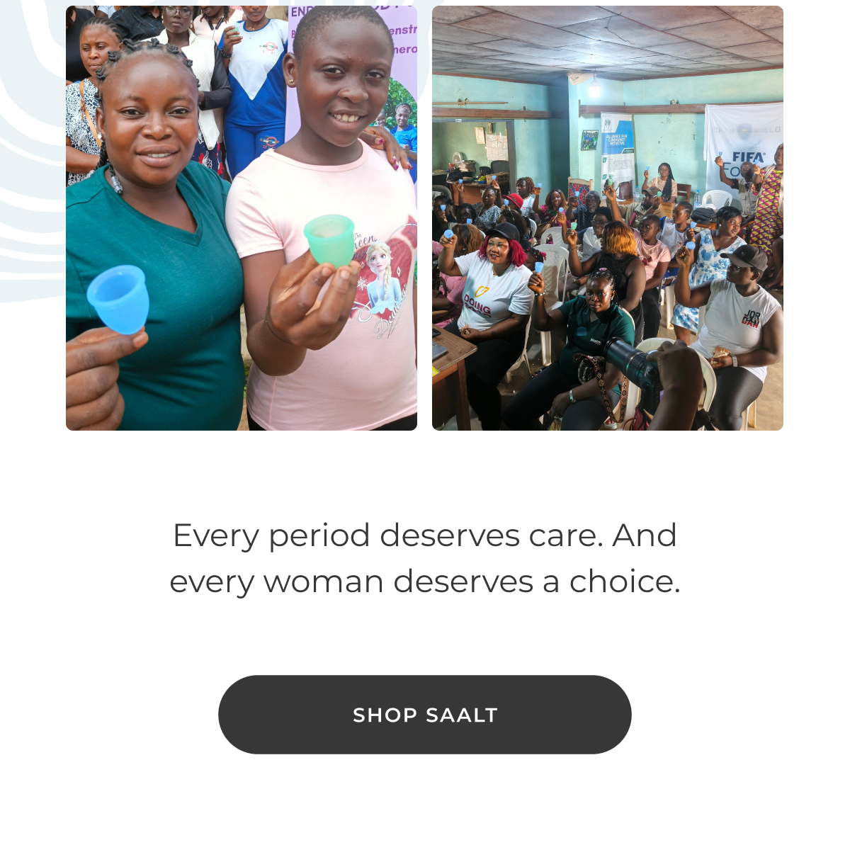 Every period deserves care. And every woman deserves a choice. [Shop Saalt]