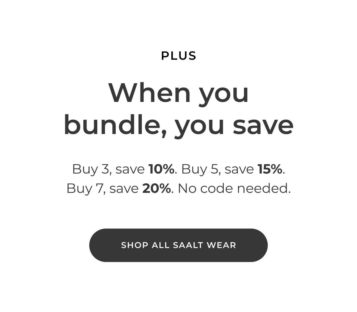 Plus, when you bundle, you save. Buy 3, save 10%. Buy 5, save 15%. Buy 7, save 20%. No code needed.