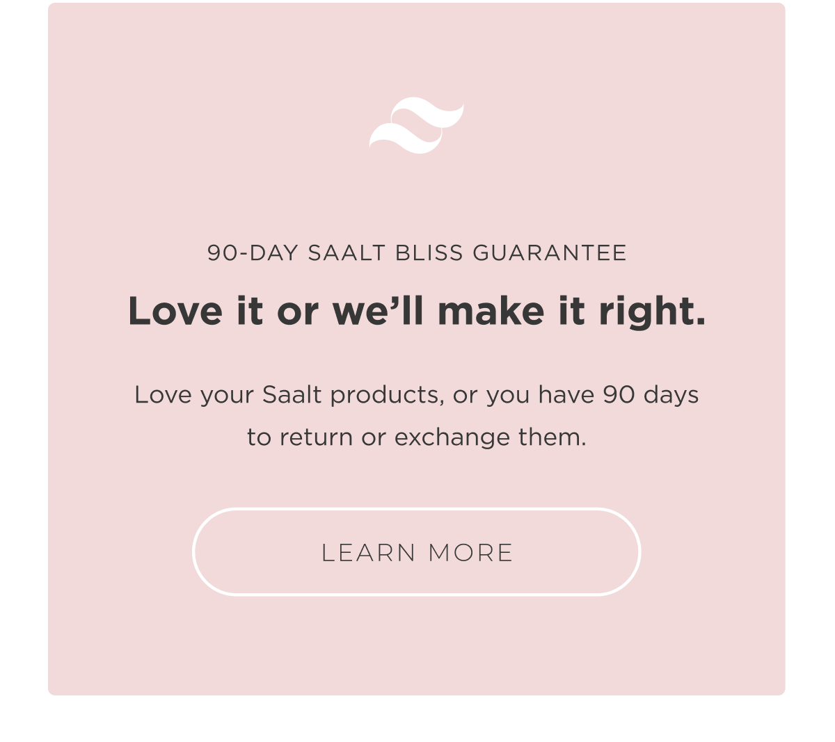 Saalt Bliss Guarantee