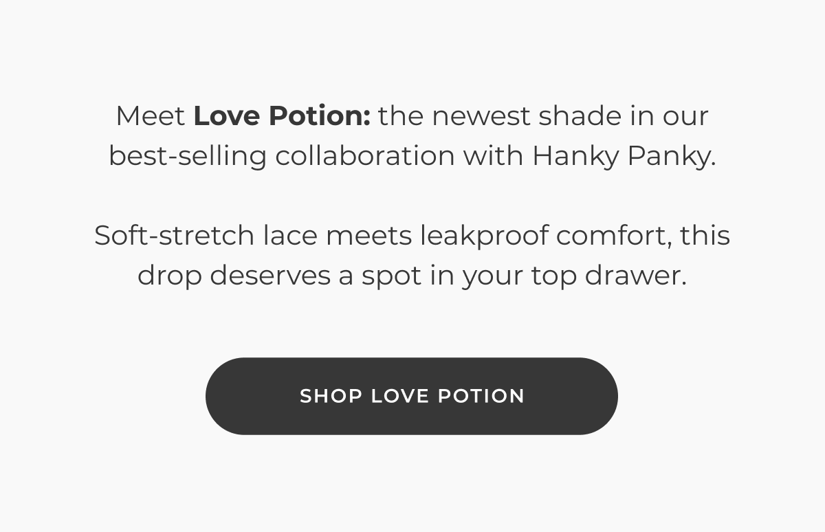 Meet Love Potion: the newest color in our best-selling hanky panky+ collab that deserves a spot in your top drawer. [Shop Love Potion]