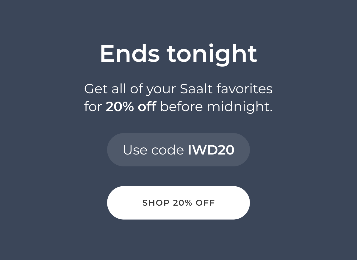 Ends tonight. 20% off with code IWD20.