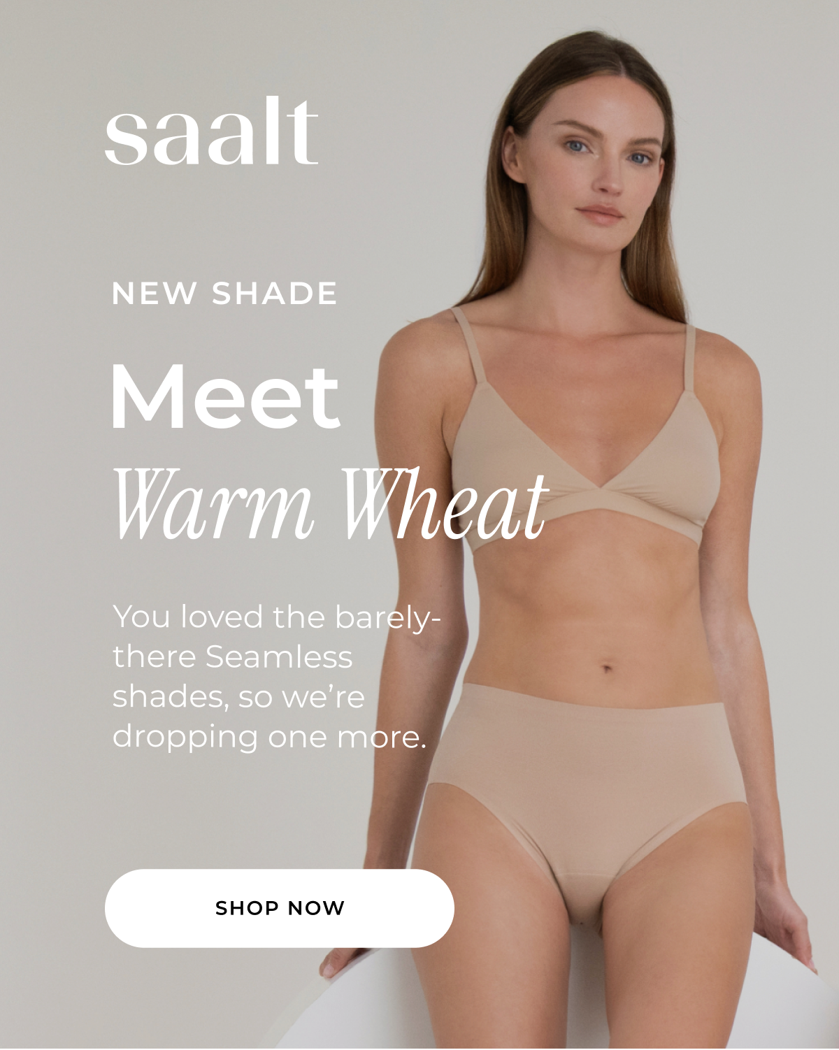 One more shade to blend right in We call it Warm Wheat, you might call it barely-there perfection? [Shop Seamless]