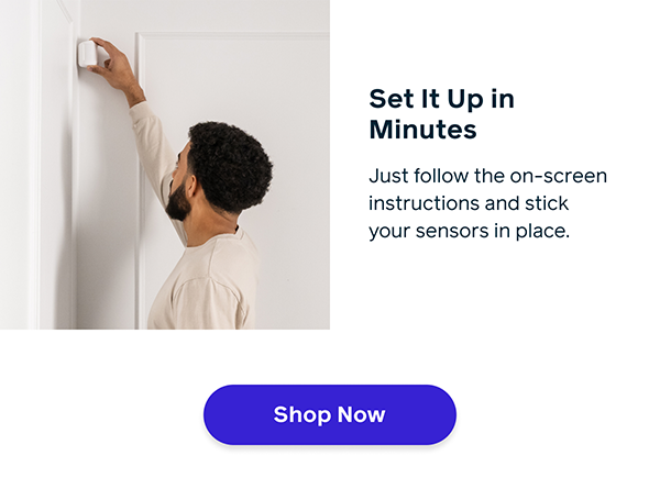 Set It Up in Minutes—Just follow the on-screen instructions and stick your sensors in place. Shop Now