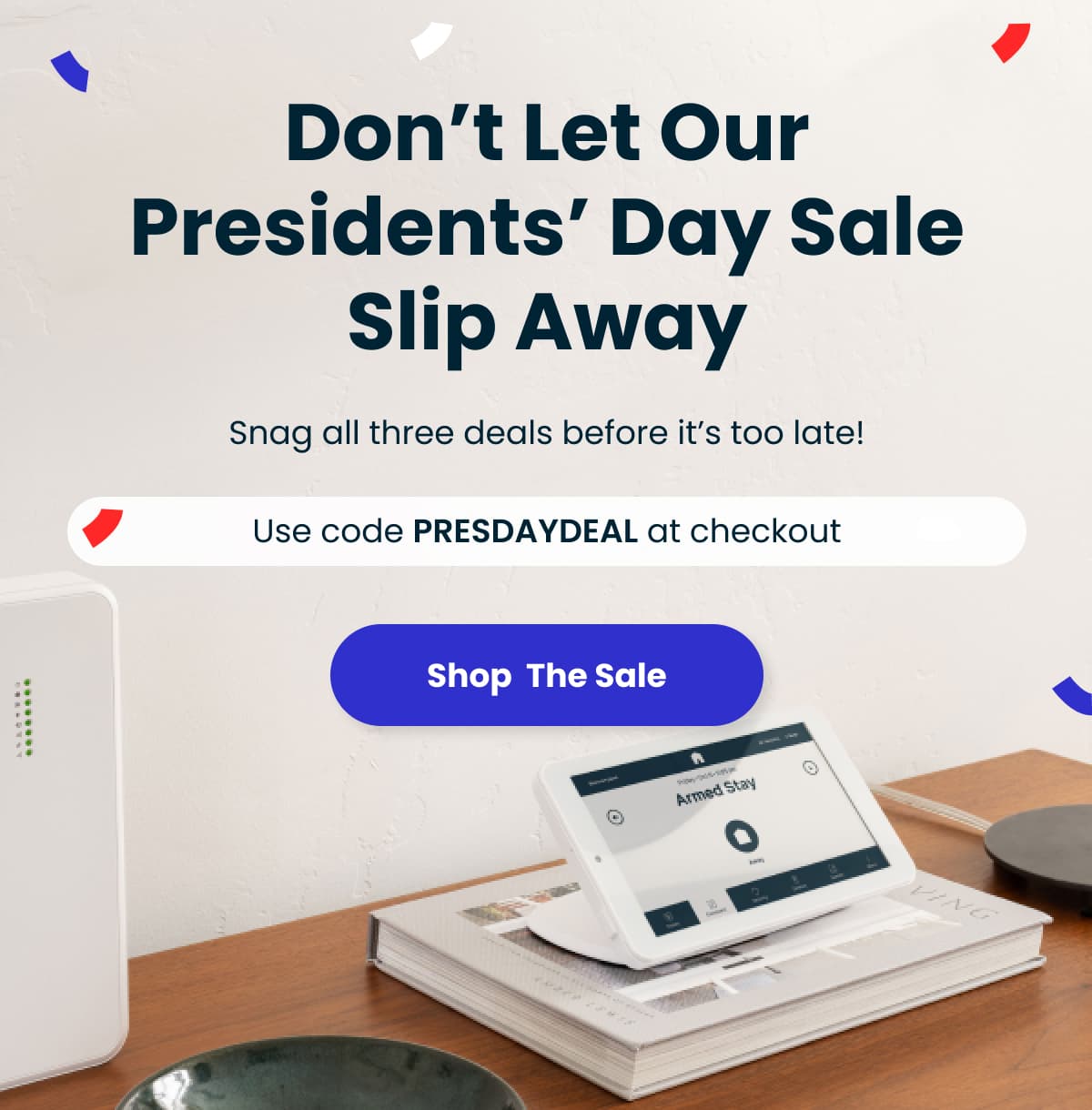 Don't Let Our Presidents' Day Sale Slip Away | Use code PRESDAYDEAL