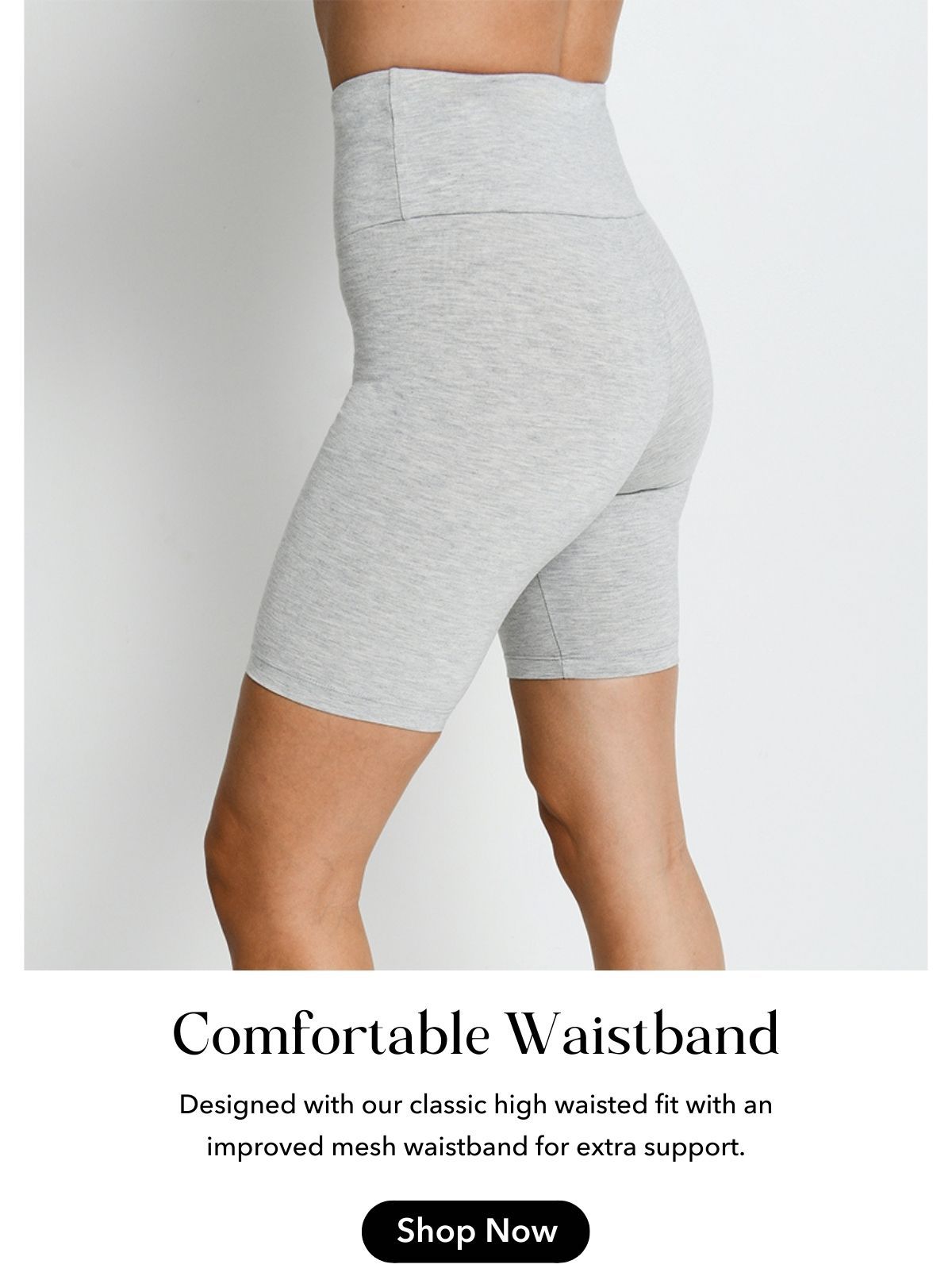 Comfortable waistband - designed with our classic high waisted fit with an improved mesh waistband for extra support. Shop Now. 