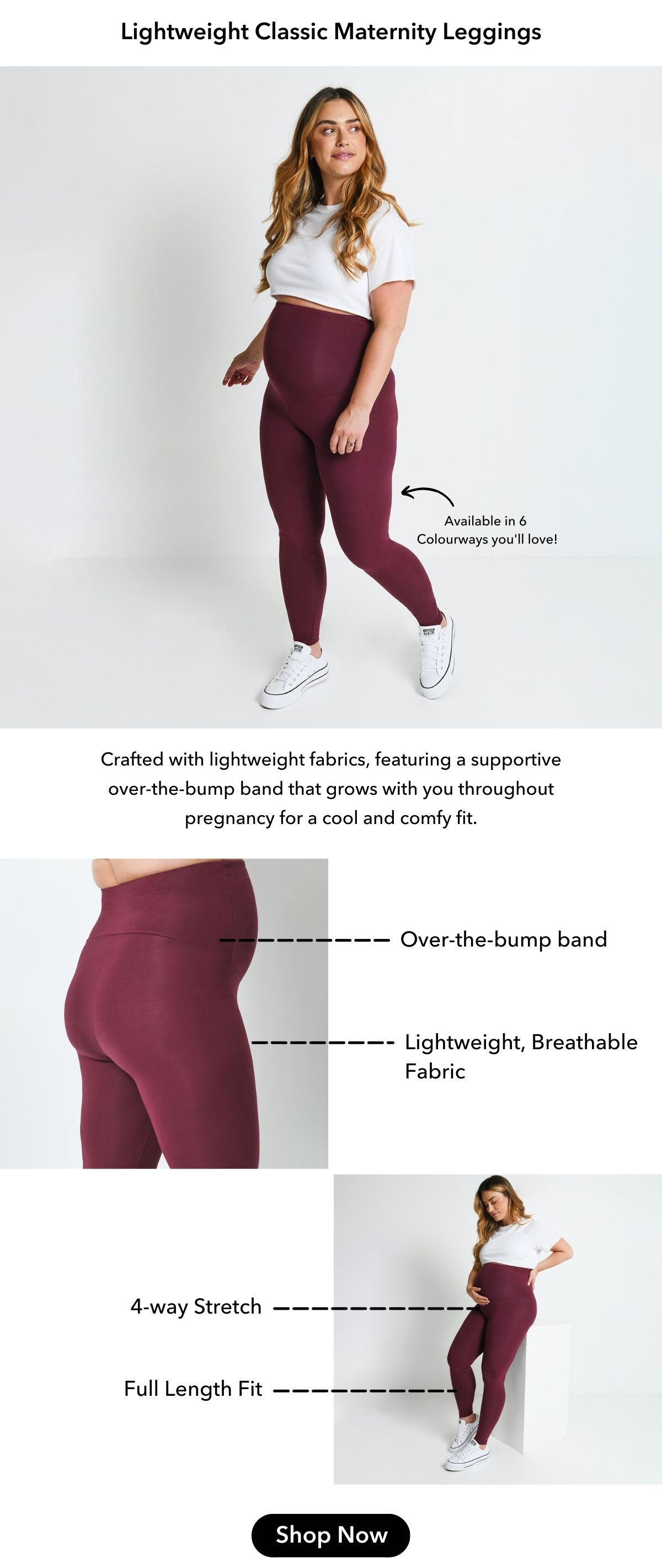 Lightweight Classic Maternity Leggings - featuring a supportive over the bump band, lightweight breathable fabric, 4-way stretch and a full length fit. 