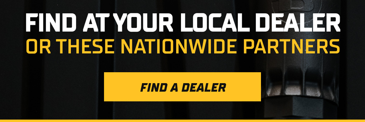 Find at your local dealer or these nationwide partners.