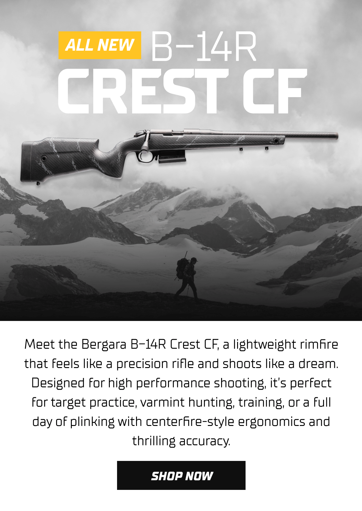 Meet the Bergara B-14R Crest CF, a featherlight rimfire that feels like a precision instrument and shoots like a dream. Designed for high performance shooting, it&rsquo;s perfect for target practice, varmint hunting, training, or a full day of plinking with centerfire-style ergonomics and thrilling accuracy.