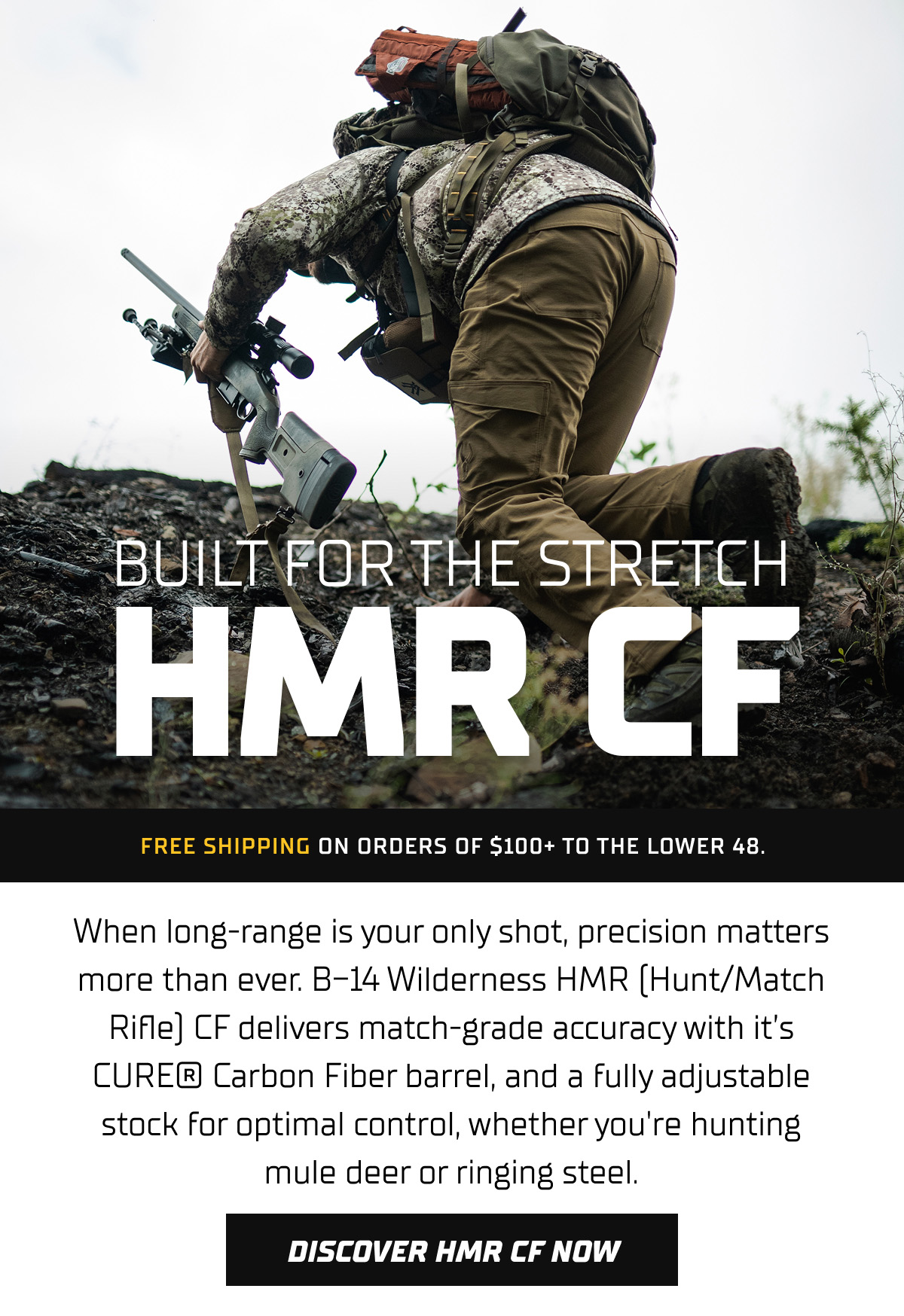 When long-range is your only shot, precision matters more than ever. B-14 Wilderness HMR (Hunt/Match Rifle) CF delivers match-grade accuracy with it’s CURE® Carbon Fiber barrel, and a fully adjustable stock for optimal control, whether you're hunting mule deer or ringing steel.