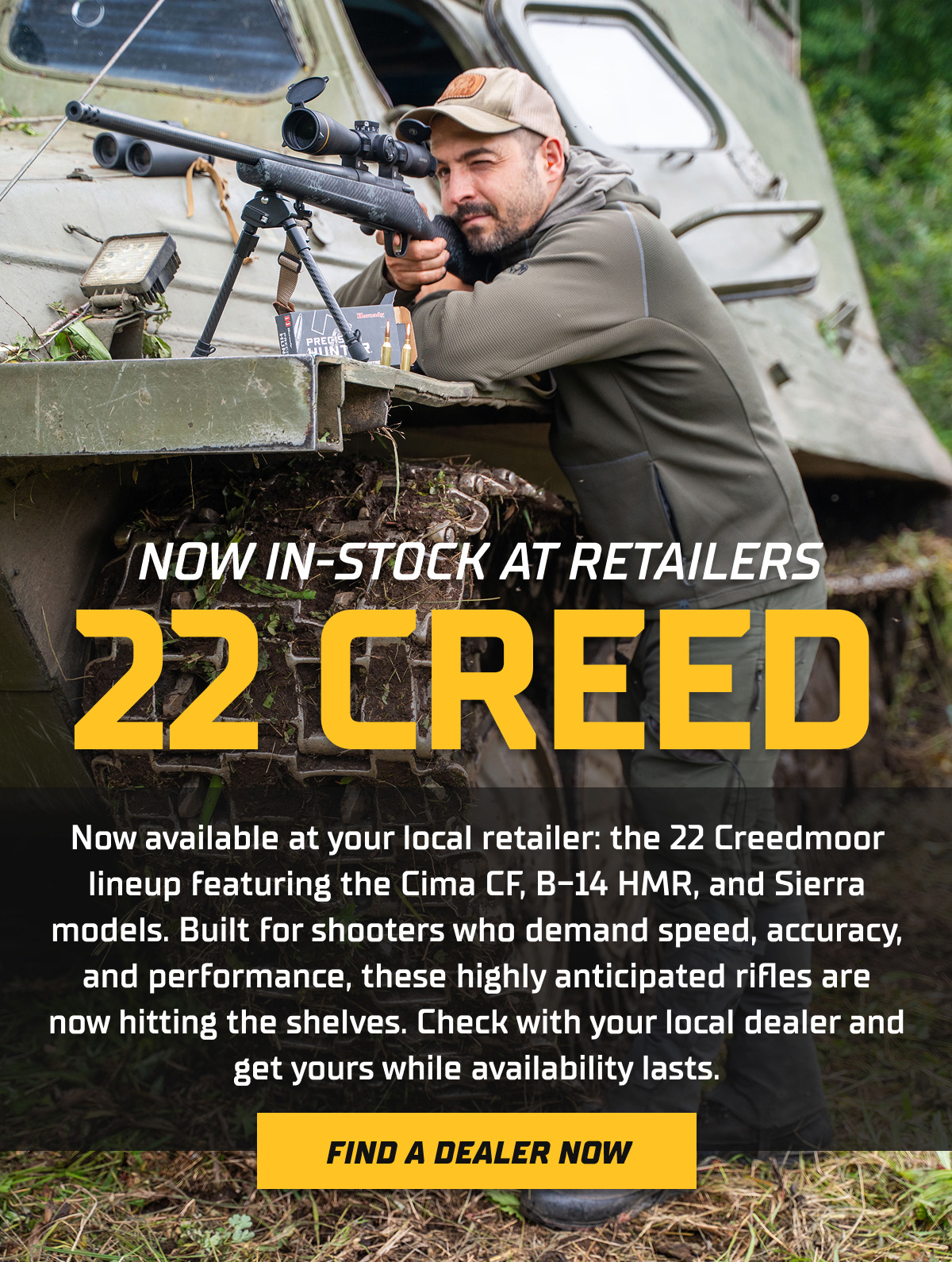 Now available at your local retailer: the 22 Creedmoor lineup featuring the Cima CF, B-14 HMR, and Sierra models. Built for shooters who demand speed, accuracy, and performance, these highly anticipated rifles are now hitting the shelves. Check with your local dealer and get yours while availability lasts.