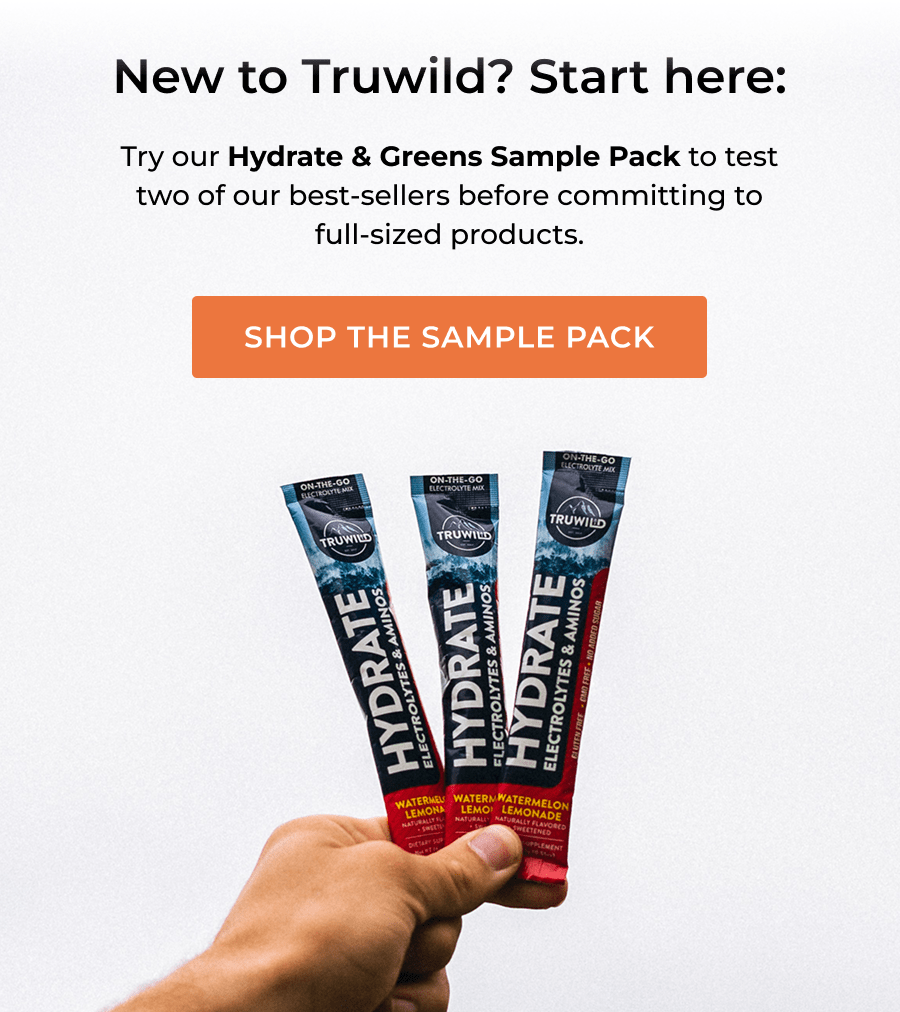 New to Truwild? Start here: Try our Hydrate & Greens Sample Pack to test two of our best-sellers before committing to full-sized products.