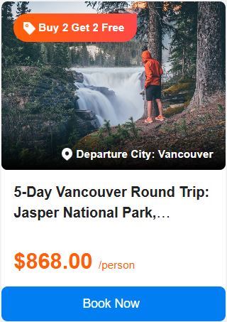 5-Day Vancouver Round Trip: Jasper National Park, Columbia Glacier and Town of Banff(One Night Stay at Banff Town Hotel) 5.0 (5 reviews) Tour Code: 719142