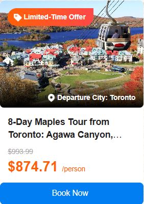 8-Day Maples Tour from Toronto: Agawa Canyon, Mont Tremblant, Thousand Island, Niagara Falls | Hotel Breakfast | 4 Major Cities Viewing in East Canada | 4.6 (20 reviews) Tour Code: 708324