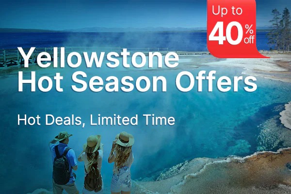 Yellowstone- Hot Season Offers