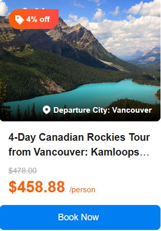 4-Day Canadian Rockies Tour from Vancouver: Kamloops, Columbia Icefield, Banff National Park and Kelowna 5.0 (1 reviews) Tour Code: 670803