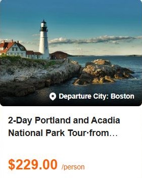 2-Day Portland and Acadia National Park Tour·from Boston 5.0 (0 reviews) Tour Code: 728685