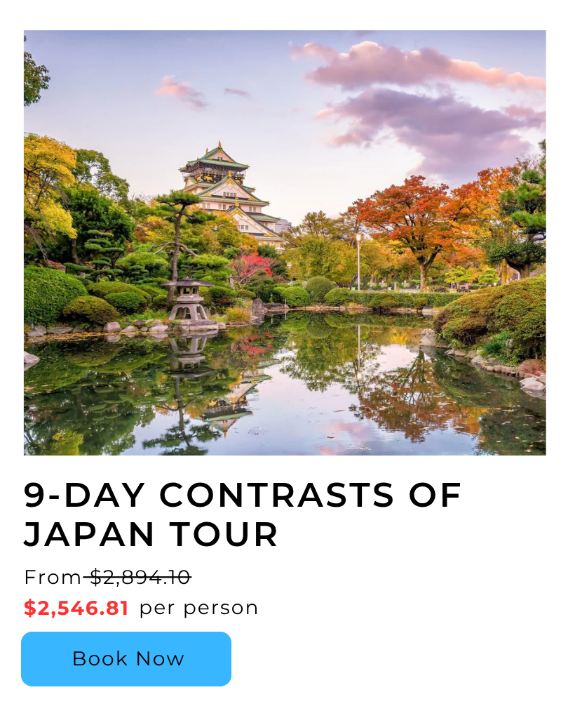 9-Day Contrasts of Japan Tour: Mont FUJI | Toyota | Kyoto | Osaka**Airport Pick-up in Tokyo | Breakfasts and Admission Included** 4.8 (8 reviews) Tour Code: 671478