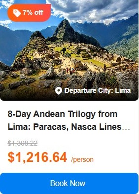 8-Day Andean Trilogy from Lima: Paracas, Nasca Lines, Ballestas Islands and Machu Picchu | Round Trip Train to Machu Picchu 5.0 (5 reviews) Tour Code: 711795