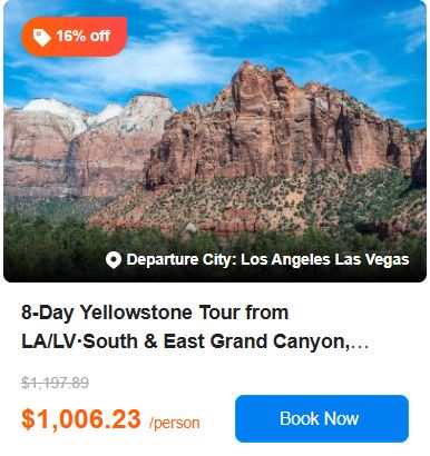 8-Day Yellowstone Tour from LA/LV·South & East Grand Canyon, Antelope, Horseshoe Bend, Bryce Canyon, Grand Teton, Salt Lake City 5.0 (24 reviews) Tour Code: 729267