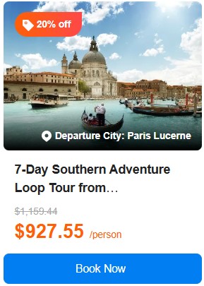 7-Day Southern Adventure Loop Tour from Paris/Lucerne: Italy, Switzerland, France 4.7 (98 reviews) Tour Code: 24534
