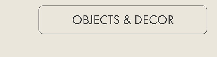 Objects + Decor