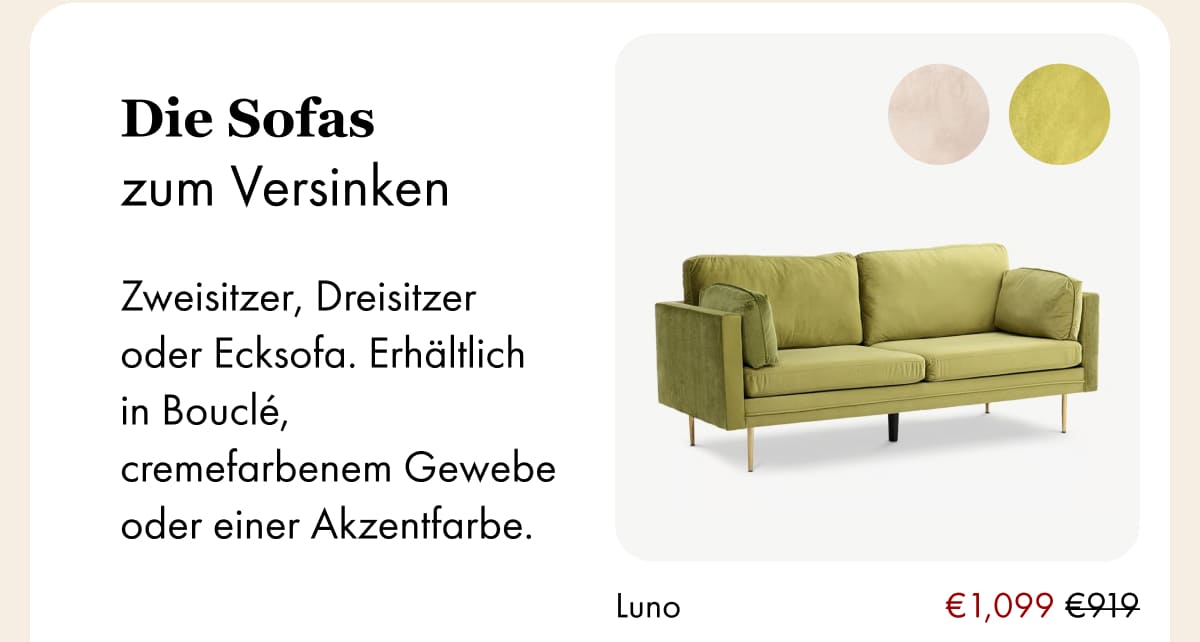 The sofas worth sinking into. Two seaters, three seaters and a corner, in warm neutral boucle and cream weave or an accent colour.