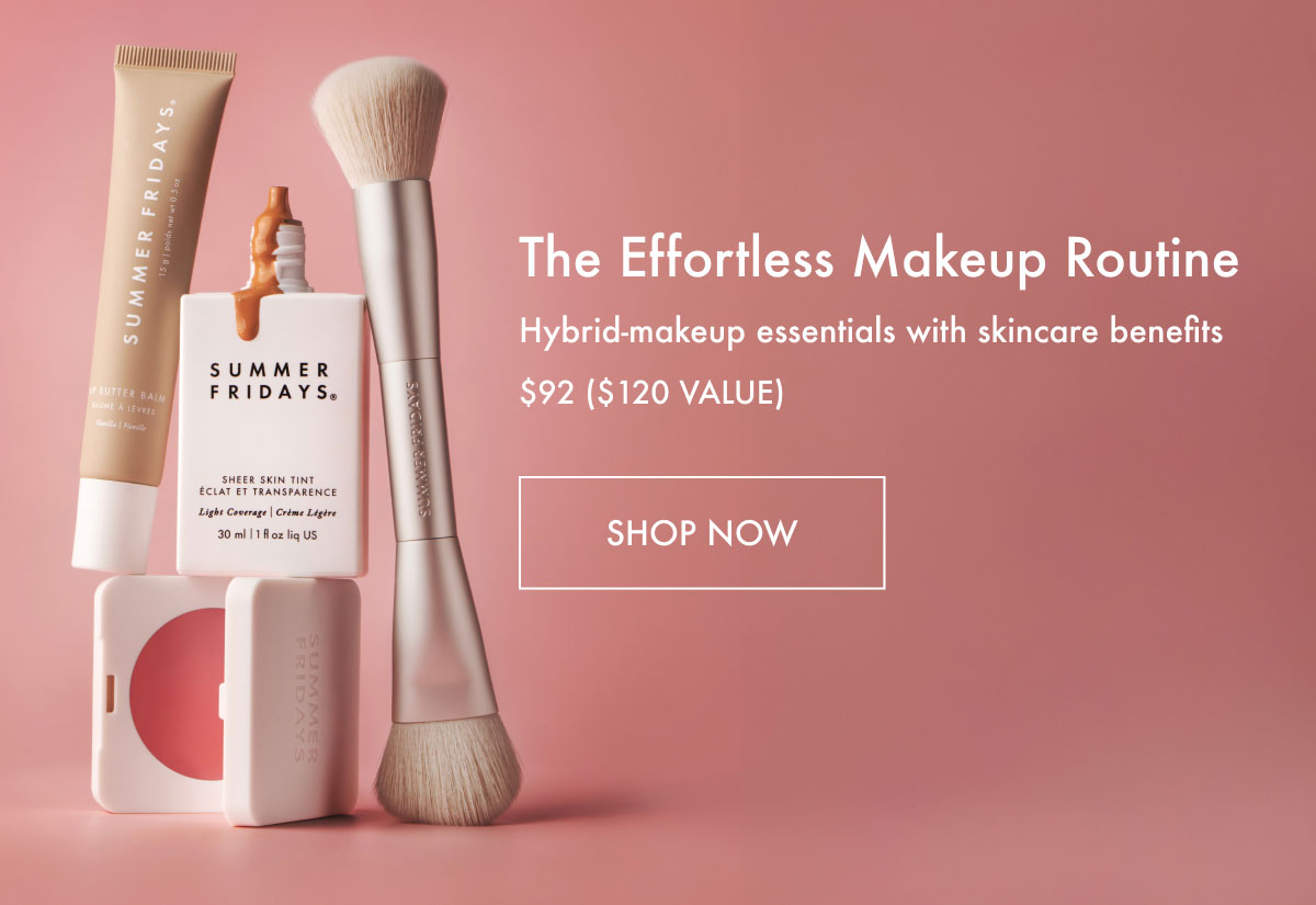 The Effortless Makeup Routine - Shop Now